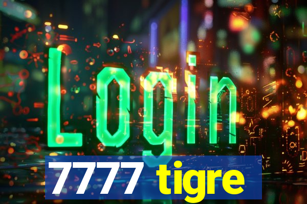 7777 tigre